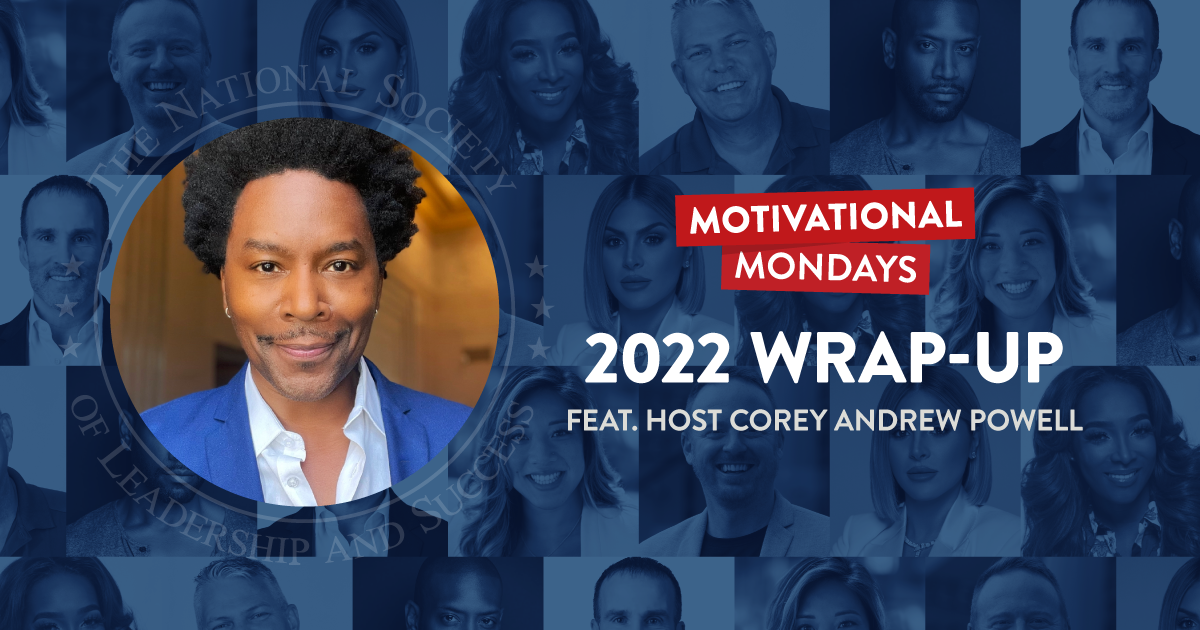 2022 Wrap-Up featuring host, Corey Andrew Powell | NSLS Motivational Mondays
