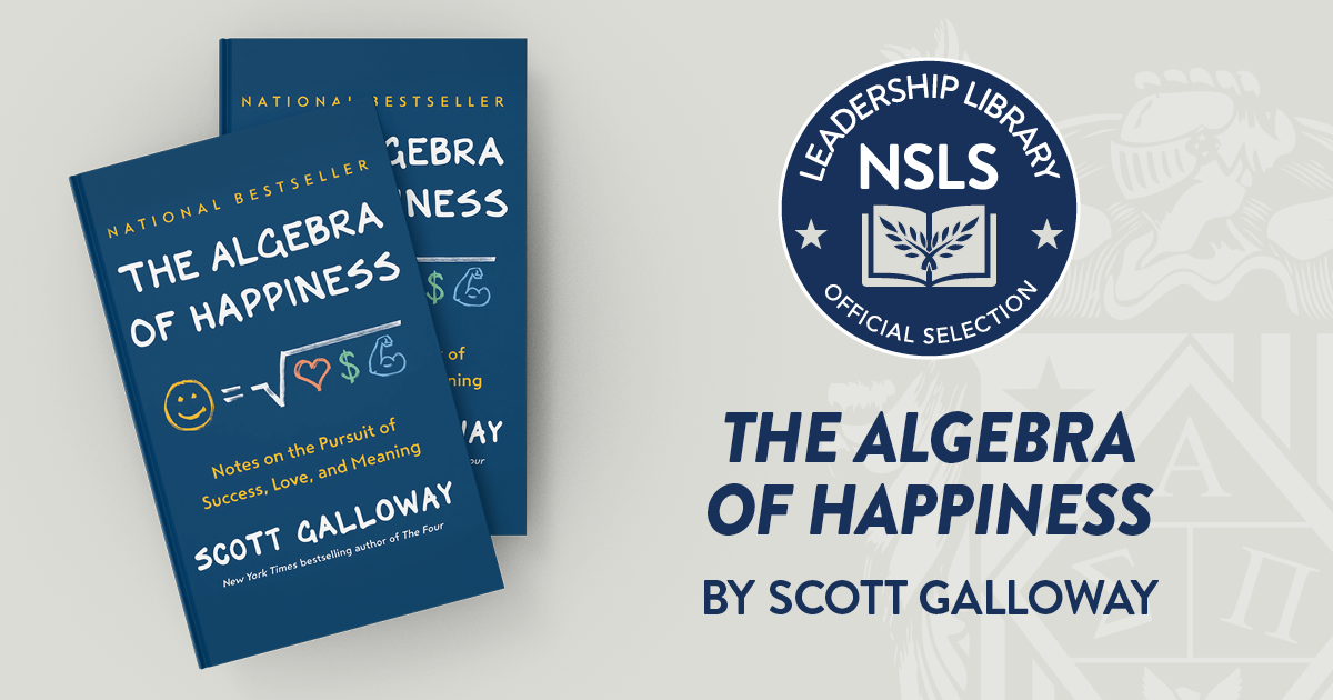 NSLS Leadership Library: Scott Galloway's The Algebra of Happiness