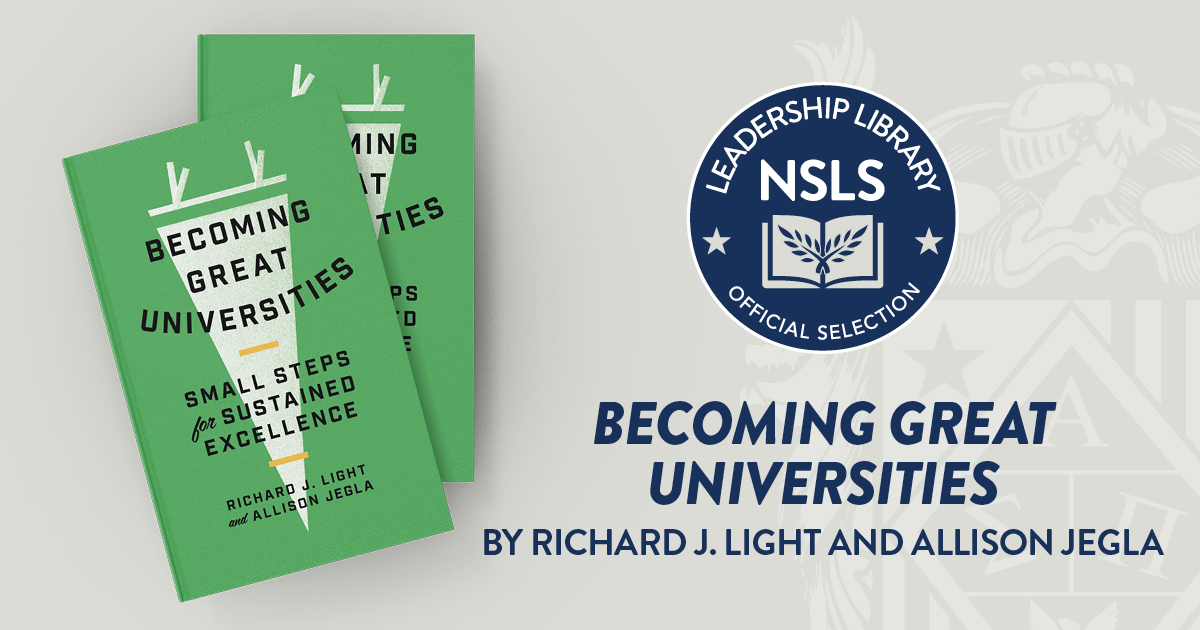 NSLS Leadership Library Selection: Becoming Great Universities by Allison Jegla and Richard J. Light