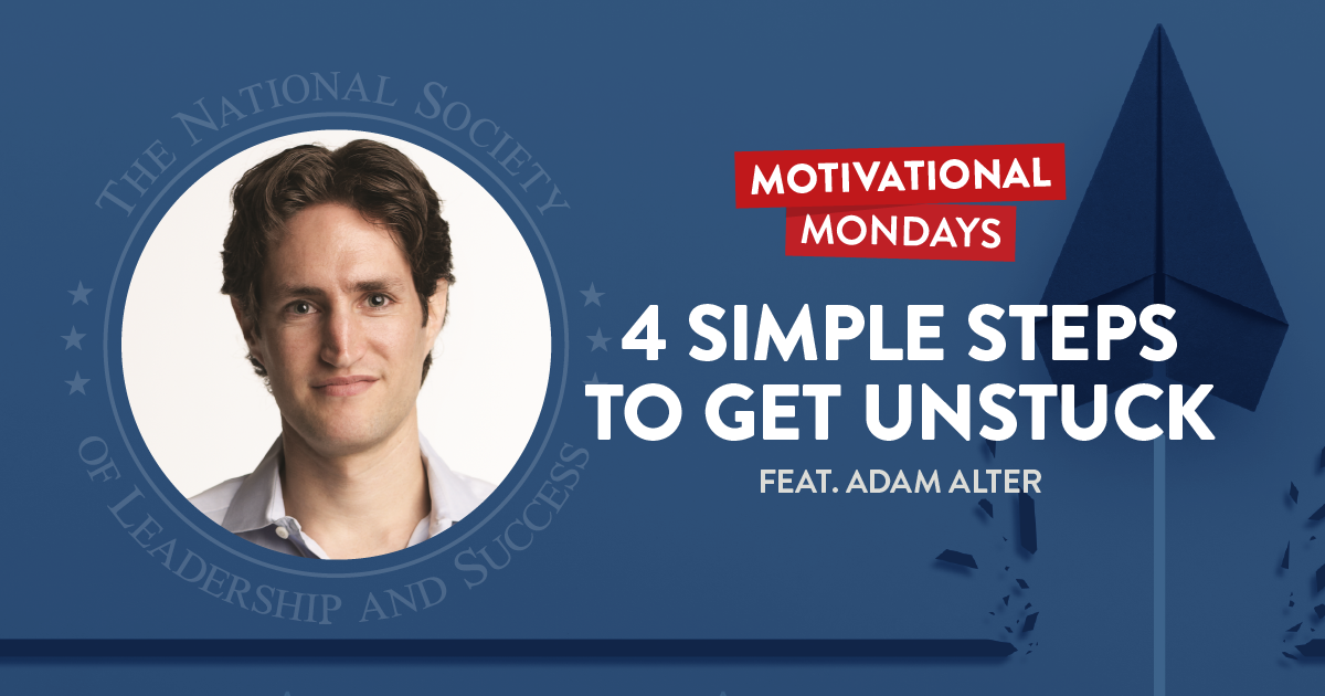 4 Simple Steps to Get Unstuck, featuring Adam Alter | NSLS Motivational Mondays