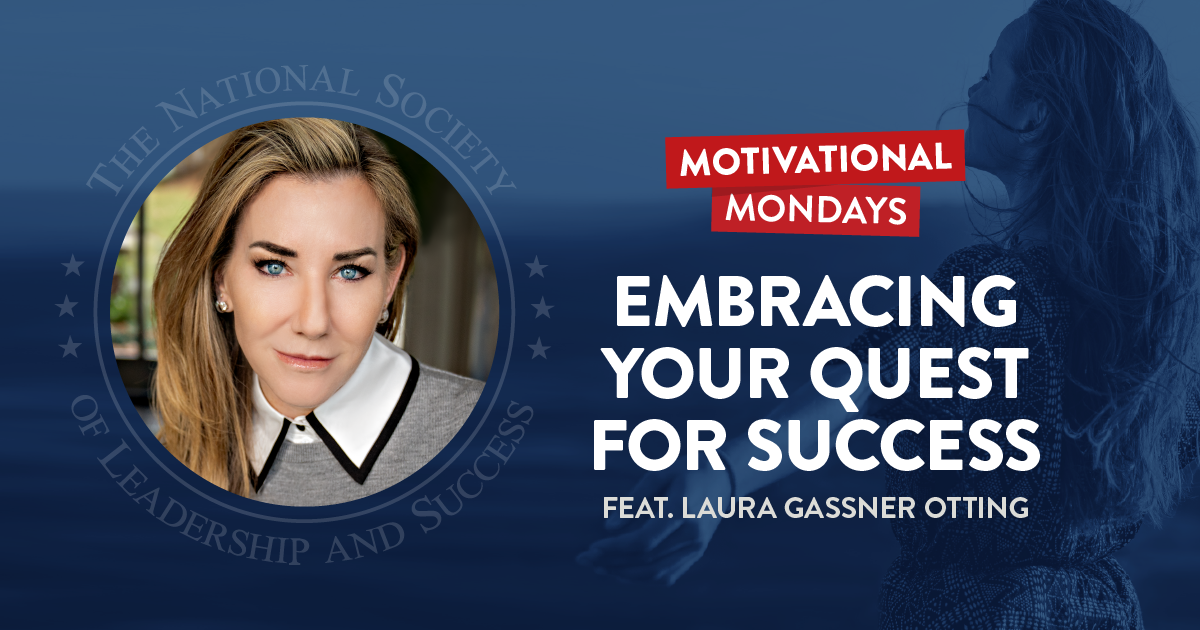 Embracing Your Quest for Success, featuring Laura Gassner Otting | NSLS Motivational Mondays