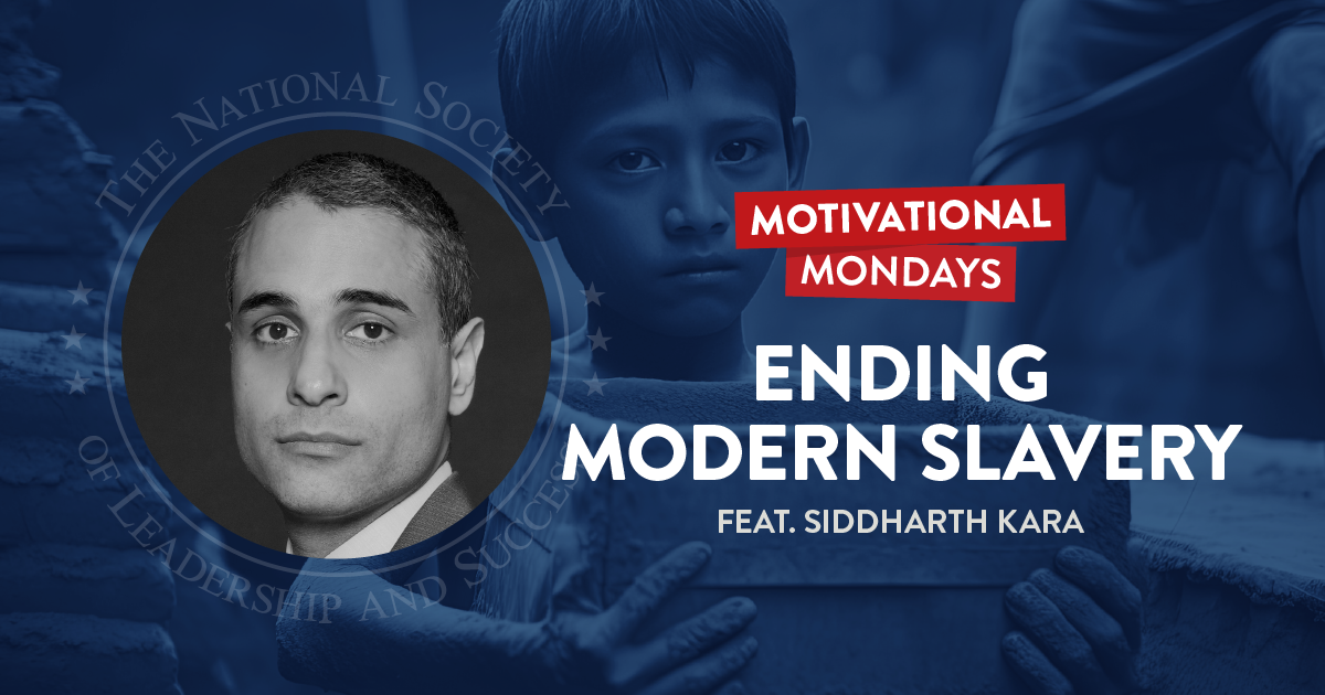 Ending Modern Slavery, featuring Siddharth Kara | NSLS Motivational Mondays
