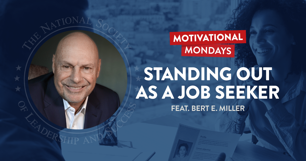 Standing Out as a Job Seeker, featuring Bert E. Miller | NSLS Motivational Mondays Podcast