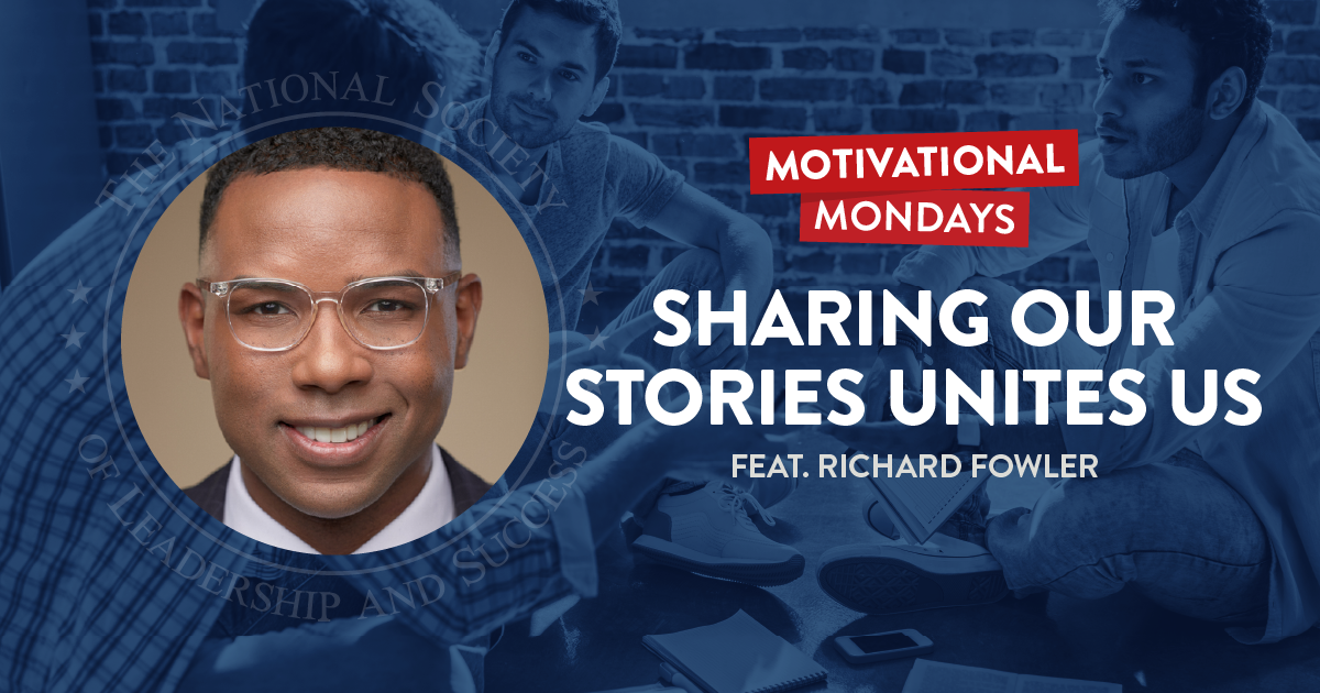Sharing Our Stories Unites Us, featuring Richard Fowler - NSLS Motivational Mondays Podcast